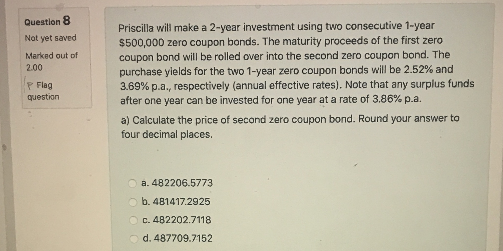 Question 8 Priscilla will make a 2-year