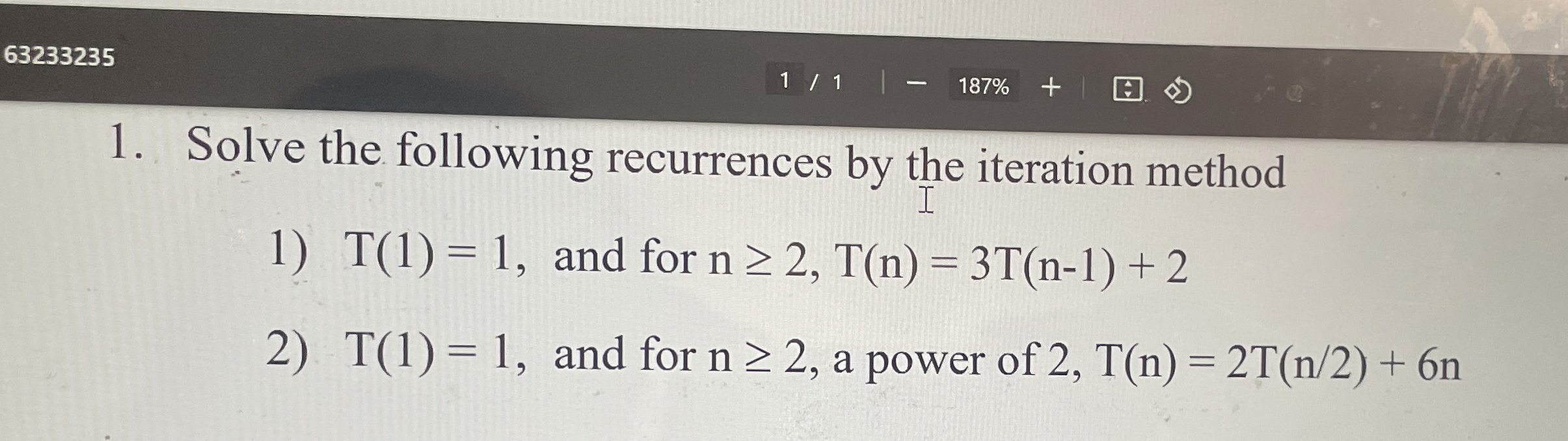 Solve the following recurrences by the iteration