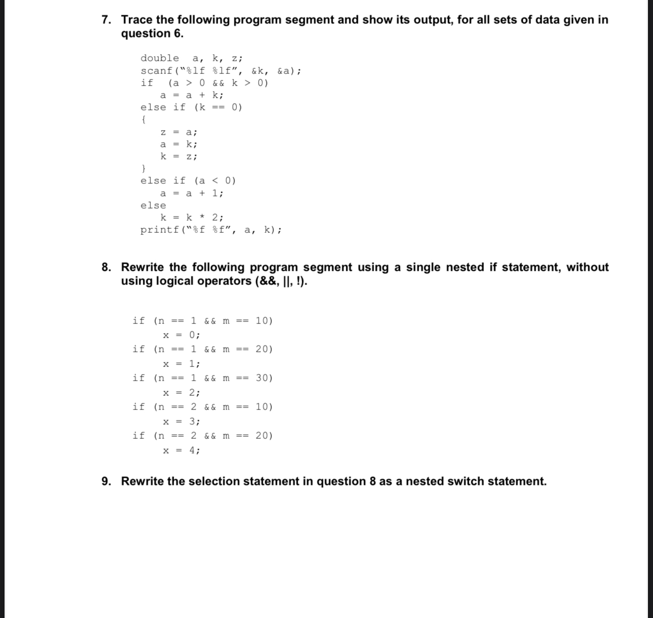 Trace the following program segment and show its