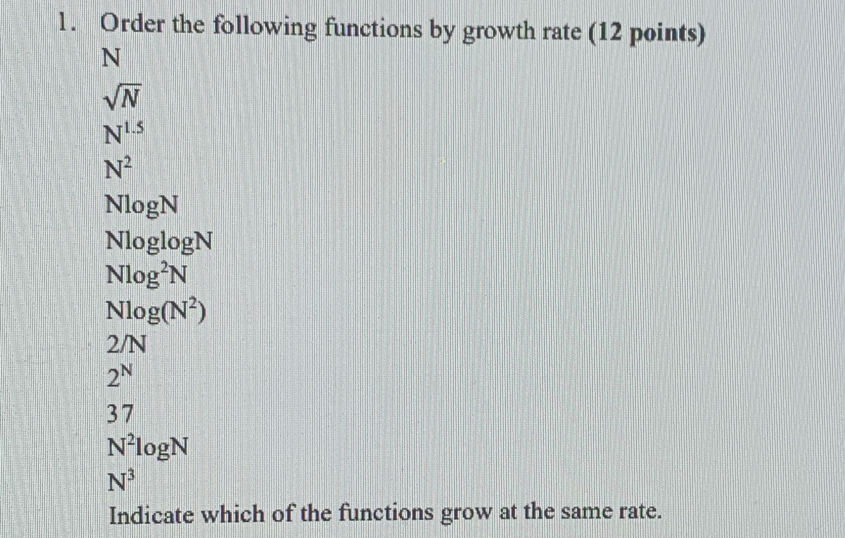 Order the following functions by growth rate ( 1