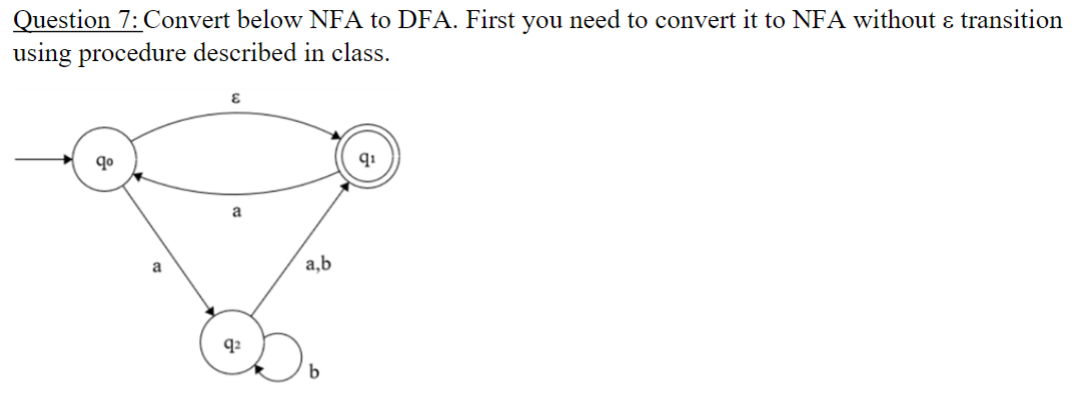 Question 7 : Convert below NFA to DFA. First you