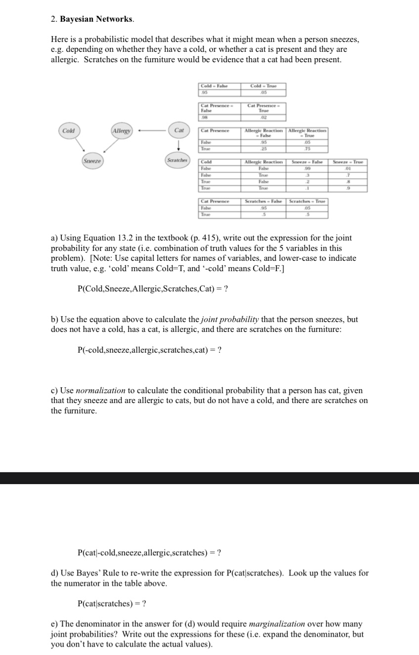 Bayesian Networks. Here is a probabilistic model