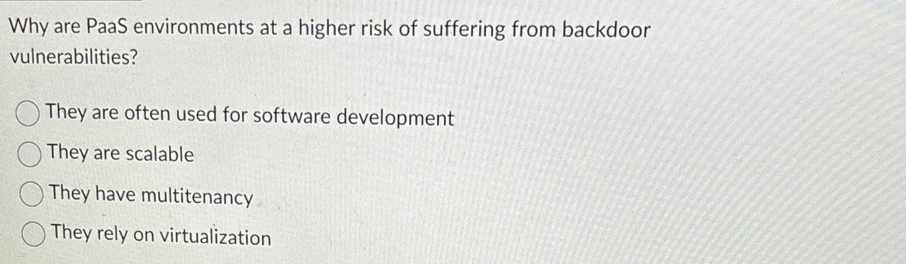 Why are PaaS environments at a higher risk of