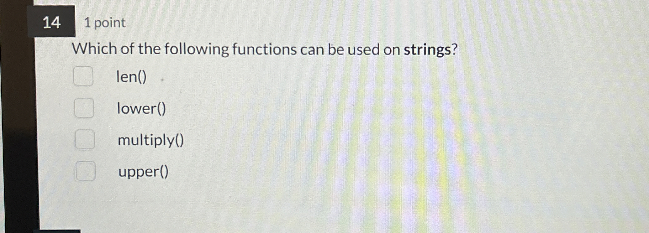 1 4 1 point Which of the following functions can