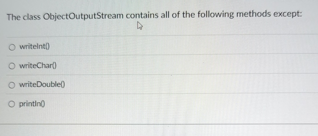 The class ObjectOutputStream contains all of the