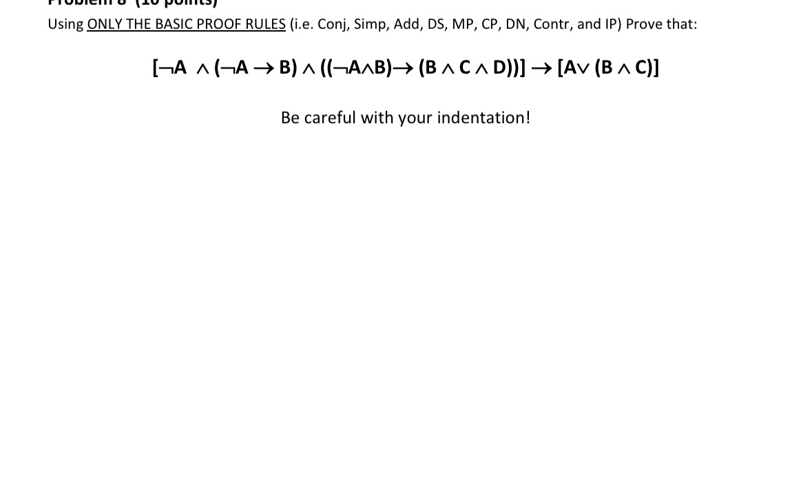 Using ONLY THE BASIC PROOF RULES ( i . e . Conj,