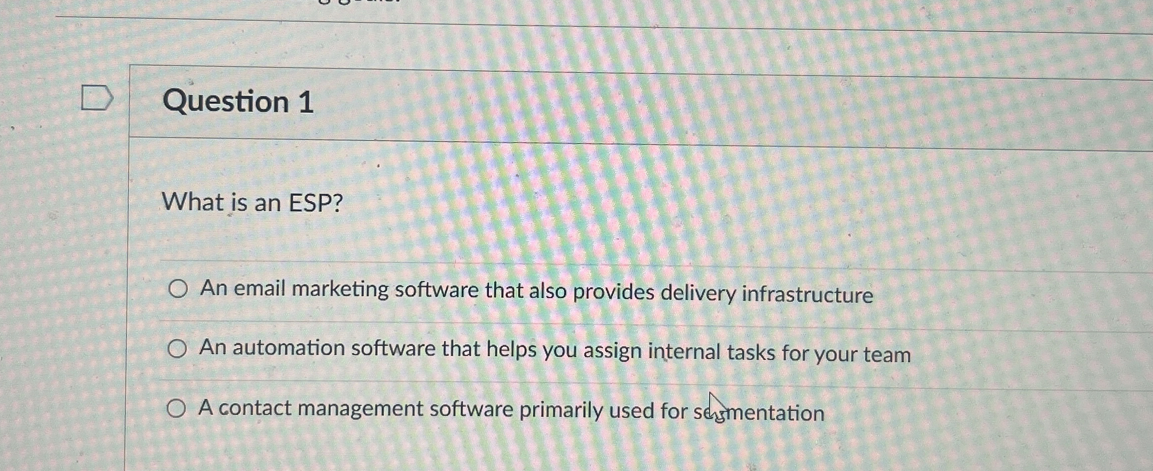 Question 1 What is an ESP? An email marketing