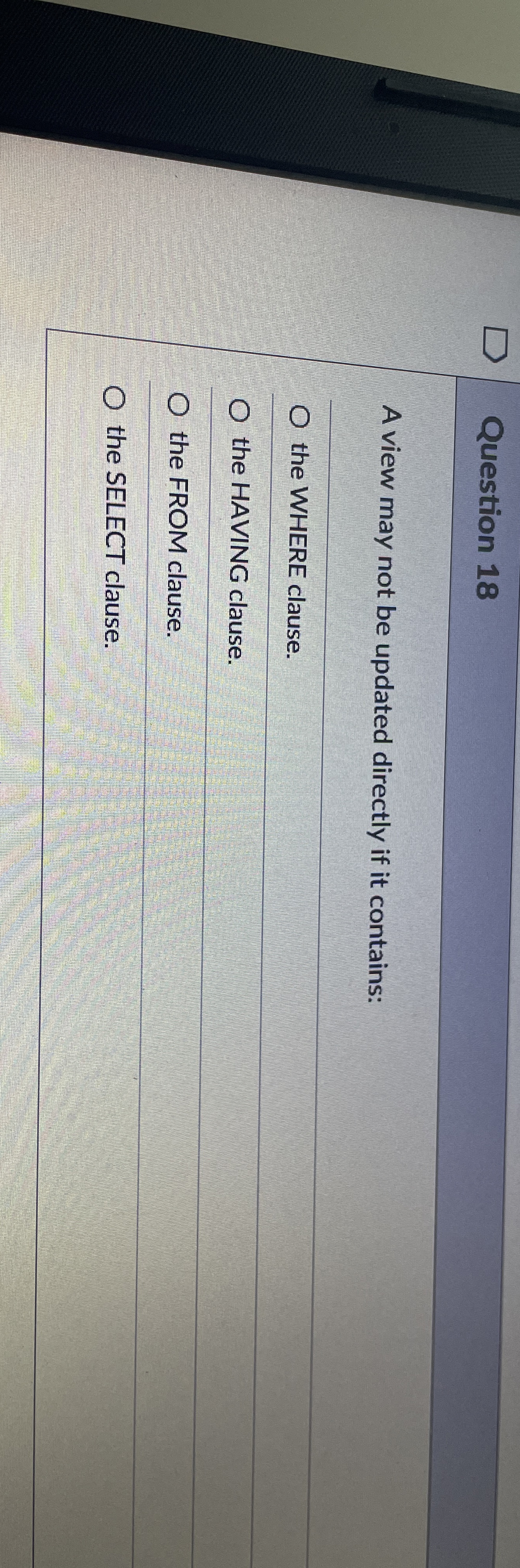 Question 1 8 A view may not be updated directly