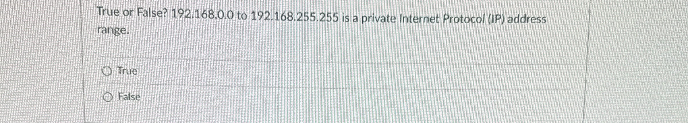 True or False? 1 9 2 . 1 6 8 . 0 . 0 to 1 9 2 . 1