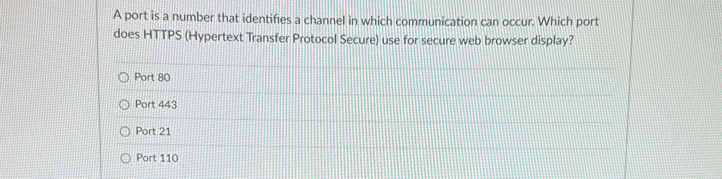 A port is a number that identifies a channel in