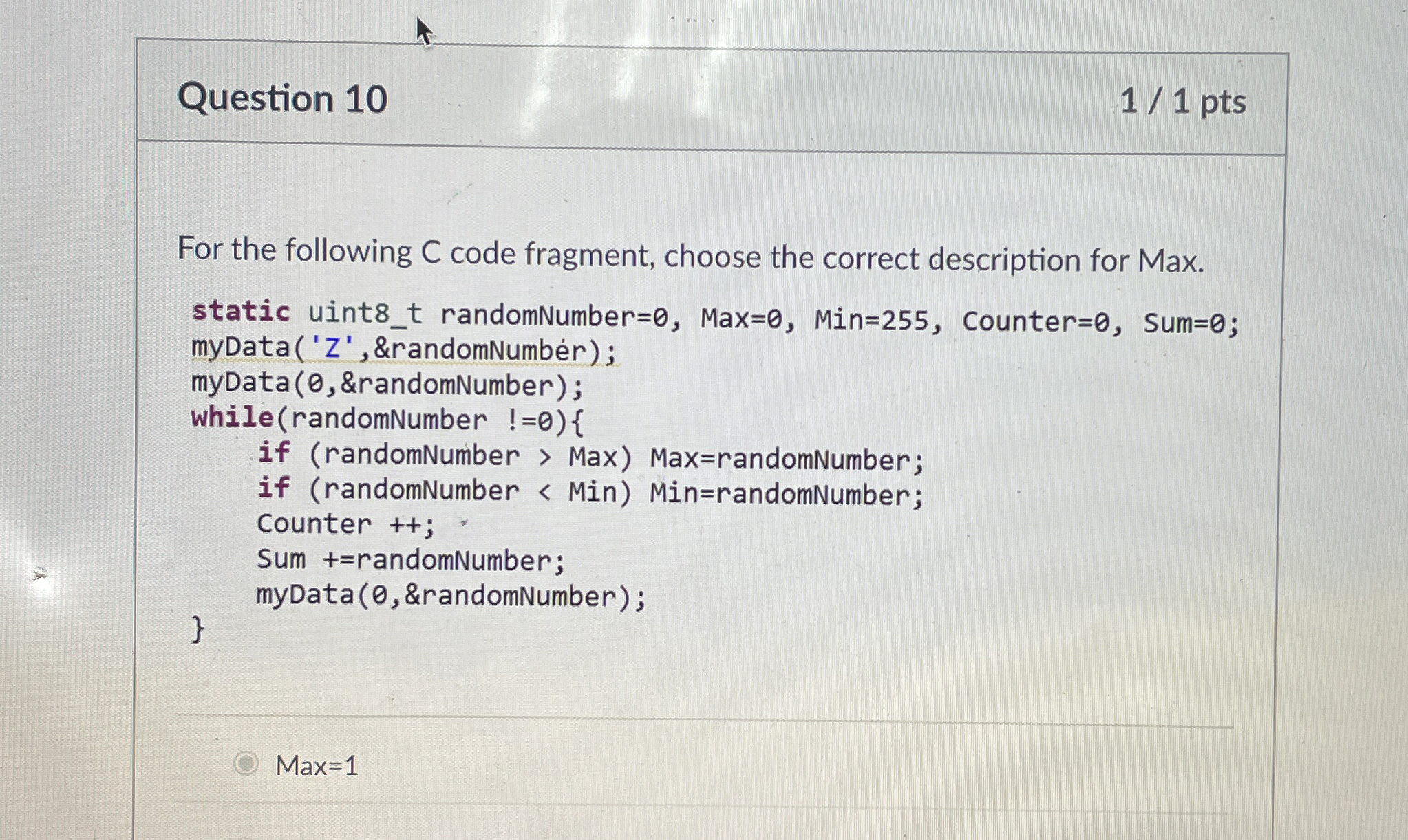 Question 1 0 1 1 pts For the following C code