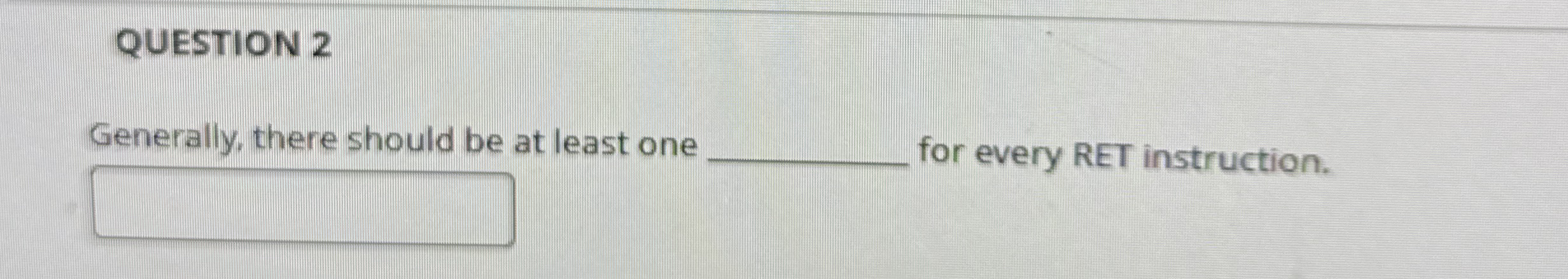 QUESTION 2 Generally, there should be at least