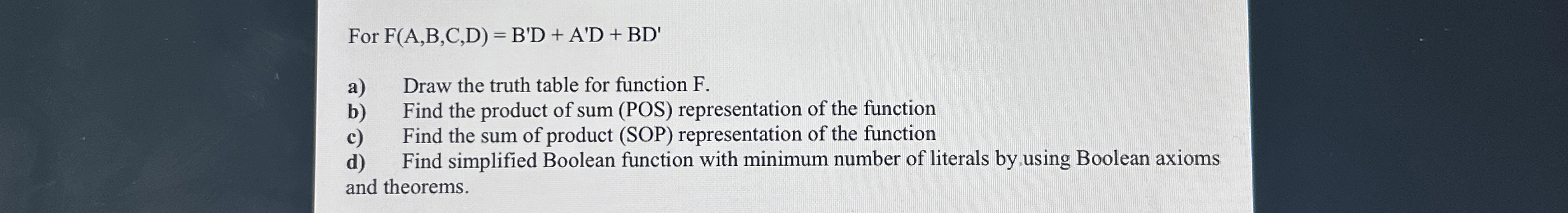 For F ( A , B , C , D ) = B ' D + A ' D + B D ' a