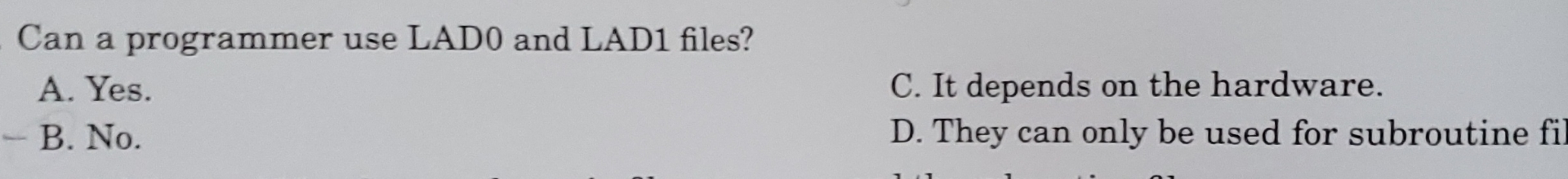 Can a programmer use LAD 0 and LAD 1 files? A .