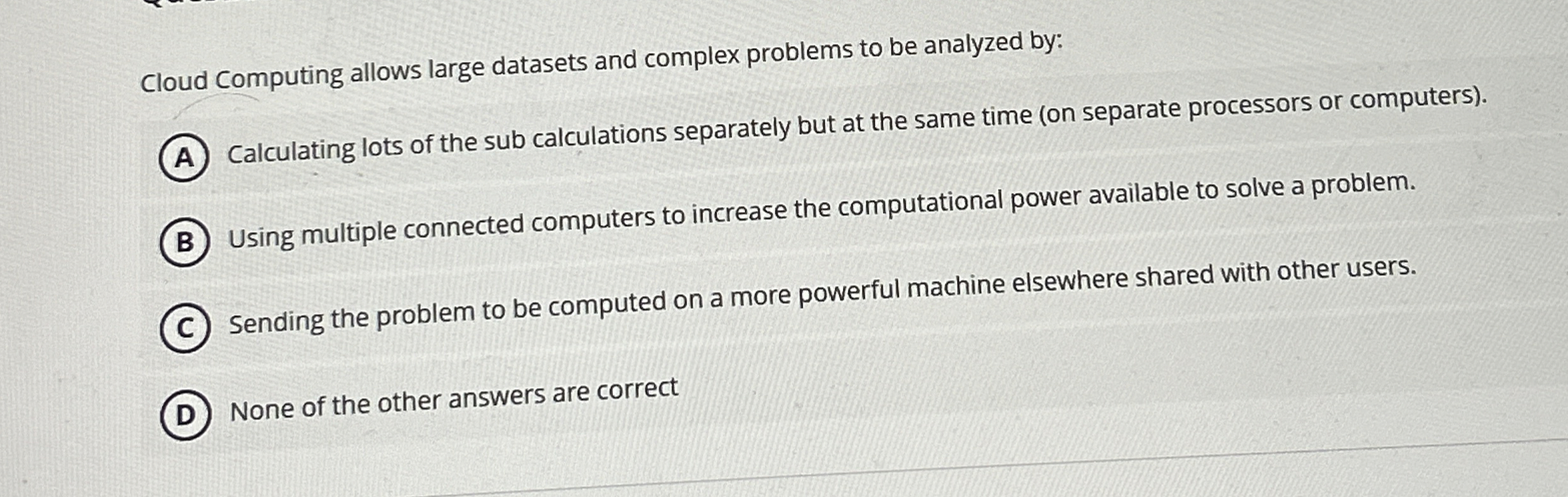 Cloud Computing allows large datasets and complex