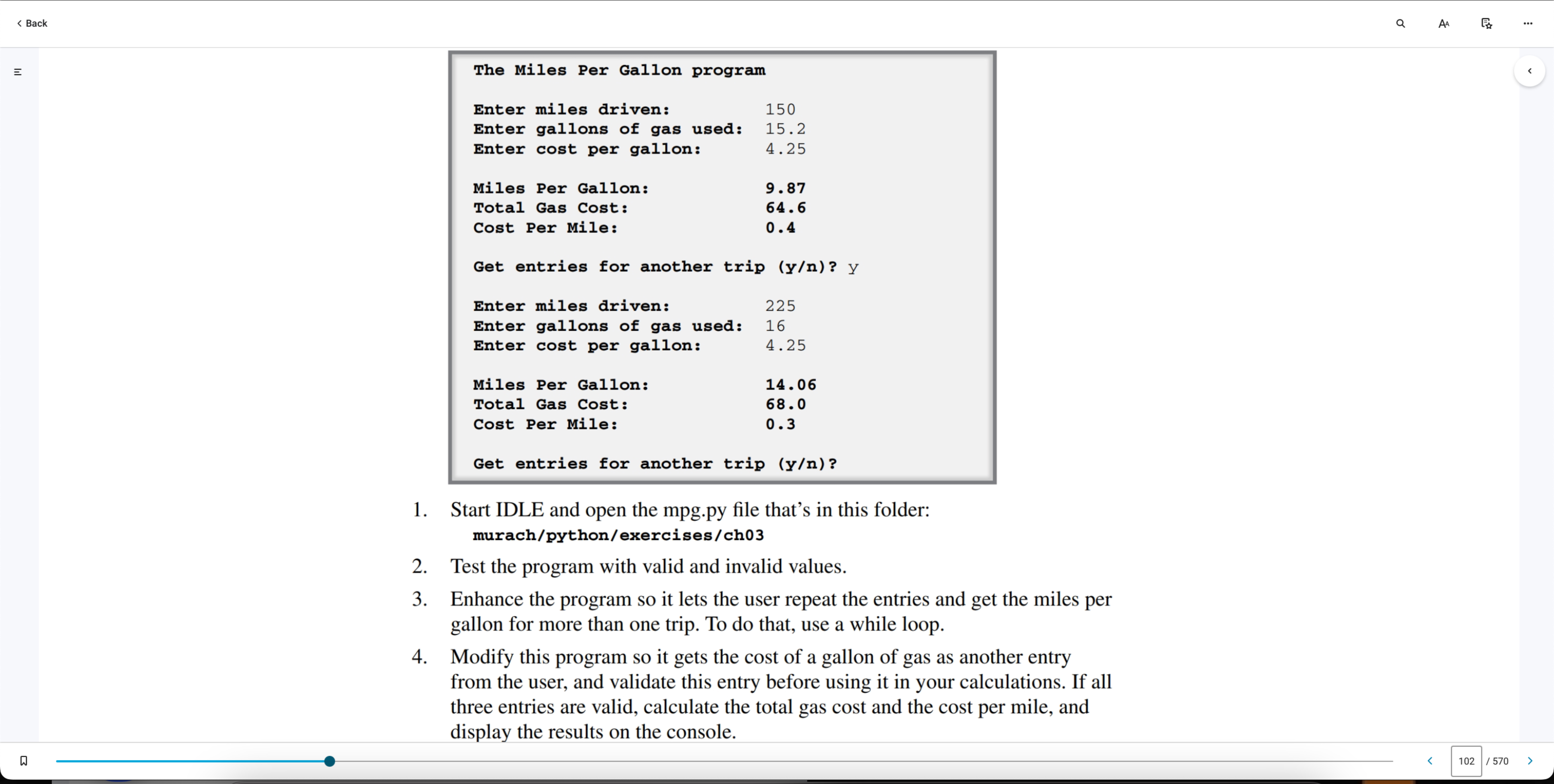 The Miles Per Gallon program Enter miles driven: