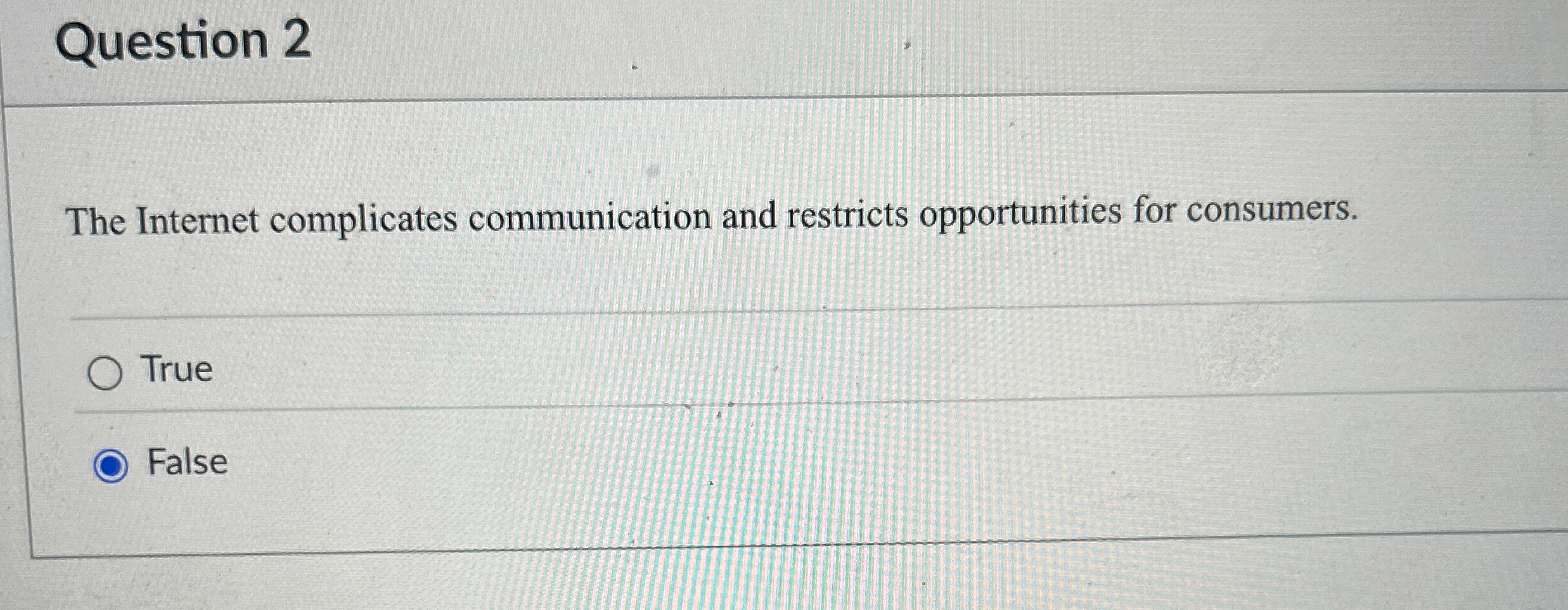 Question 2 The Internet complicates communication