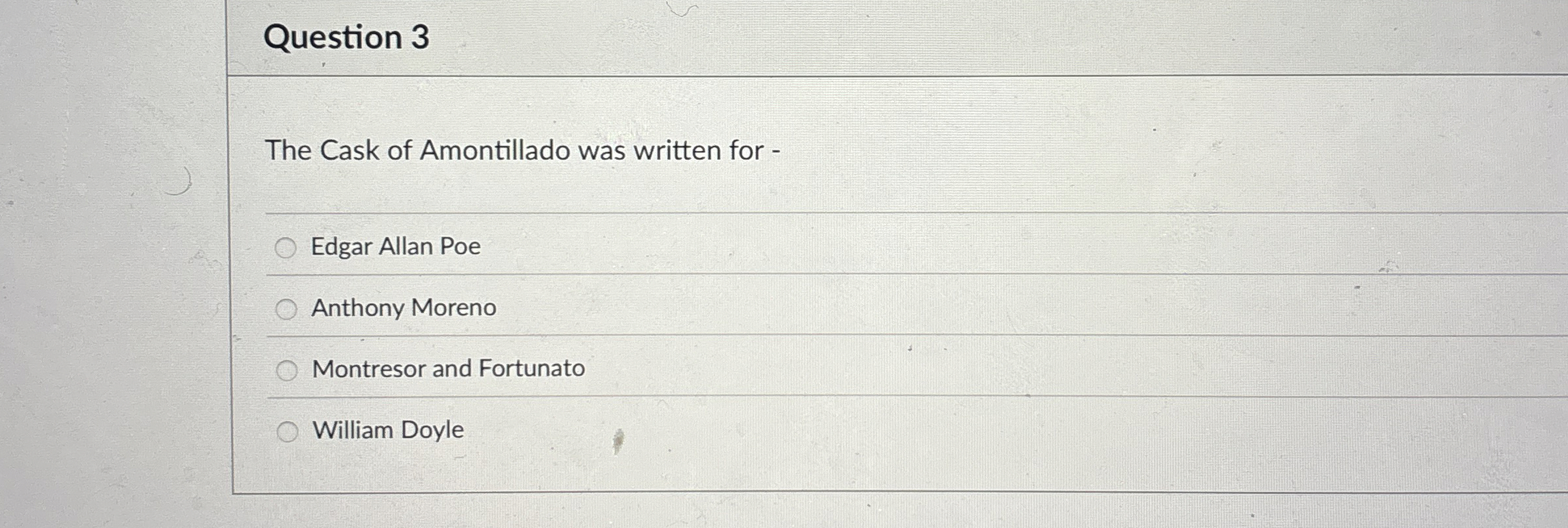 Question 3 The Cask of Amontillado was written