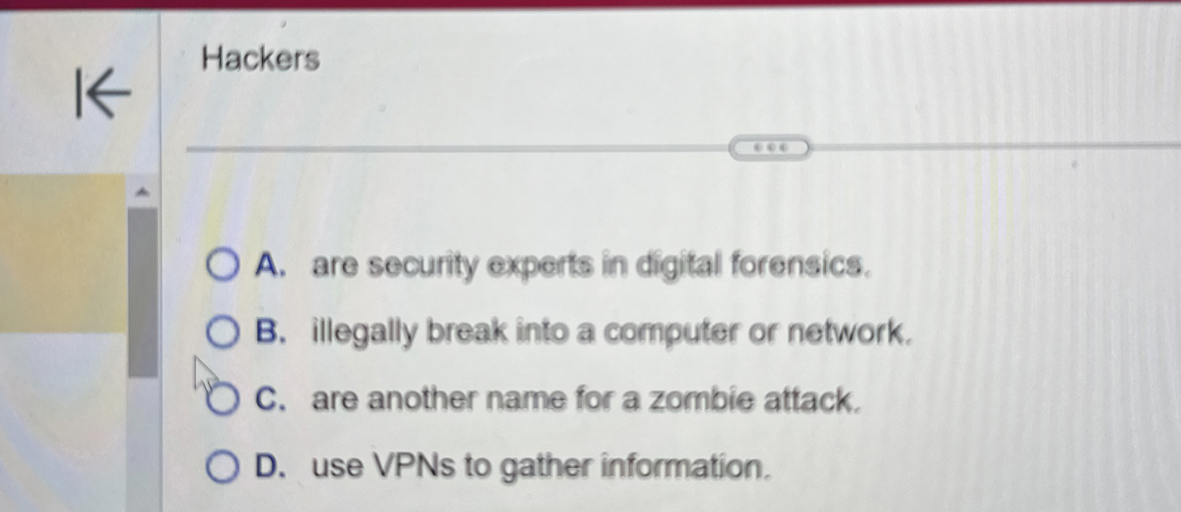 Hackers A . are security experts in digital