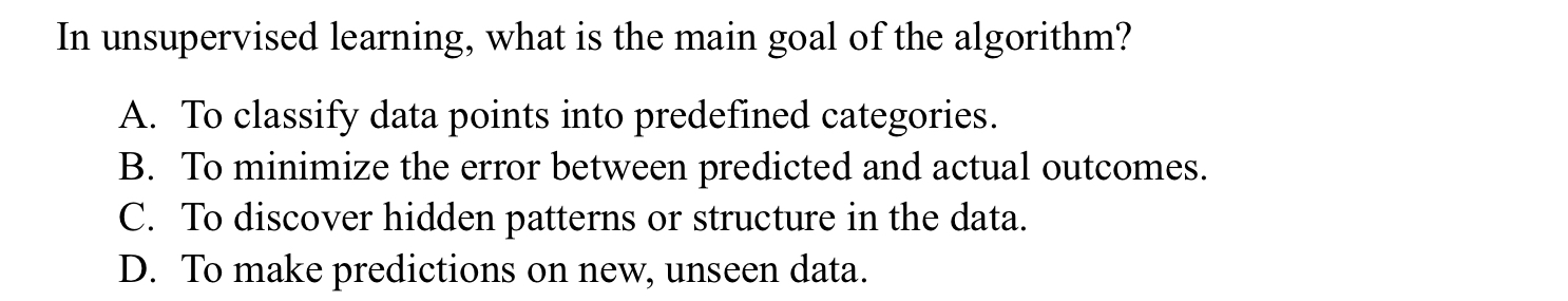 In unsupervised learning, what is the main goal