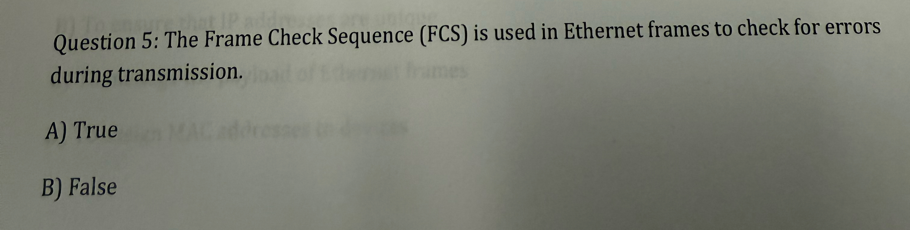 Question 5 : The Frame Check Sequence ( FCS ) is