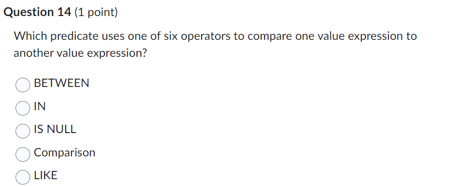 Question 1 4 ( 1 point ) Which predicate uses one