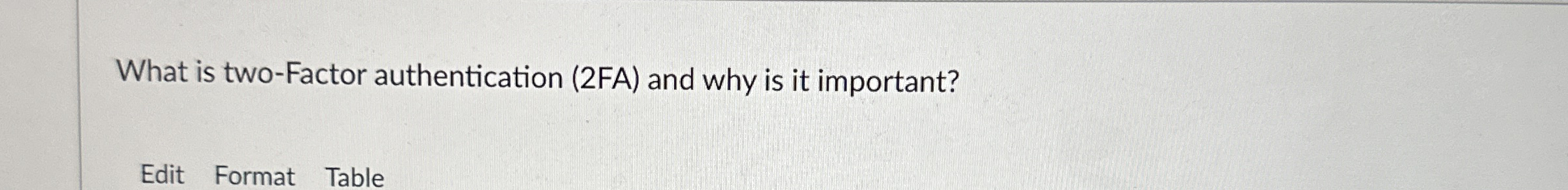 What is two - Factor authentication ( 2 FA ) and