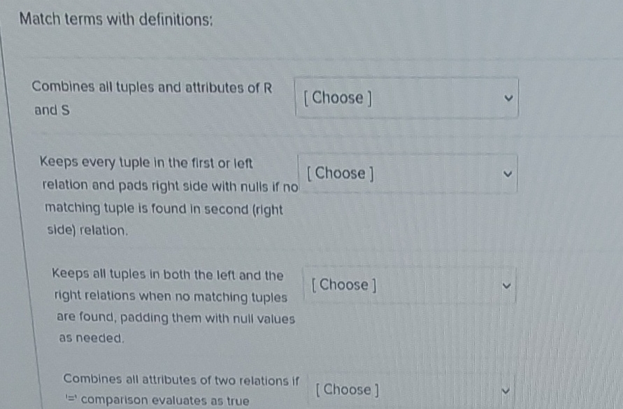 Match terms with definitions: Combines all tuples