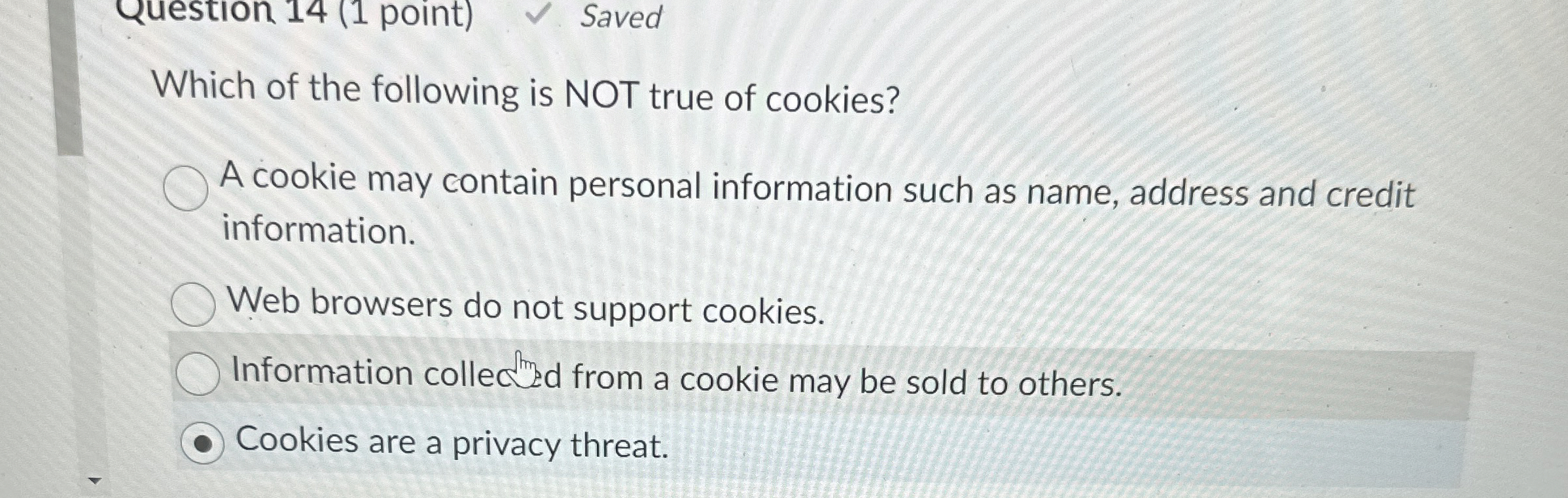 Which of the following is NOT true of cookies? A