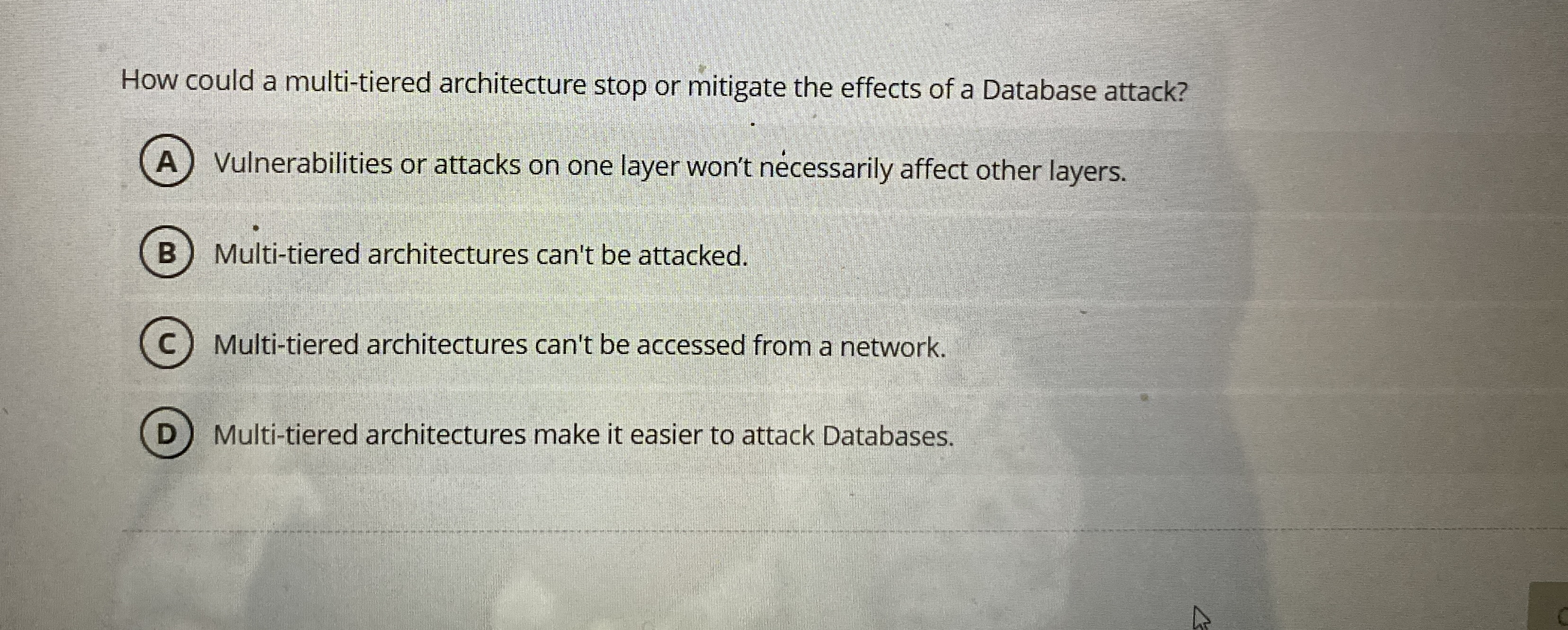 How could a multi - tiered architecture stop or