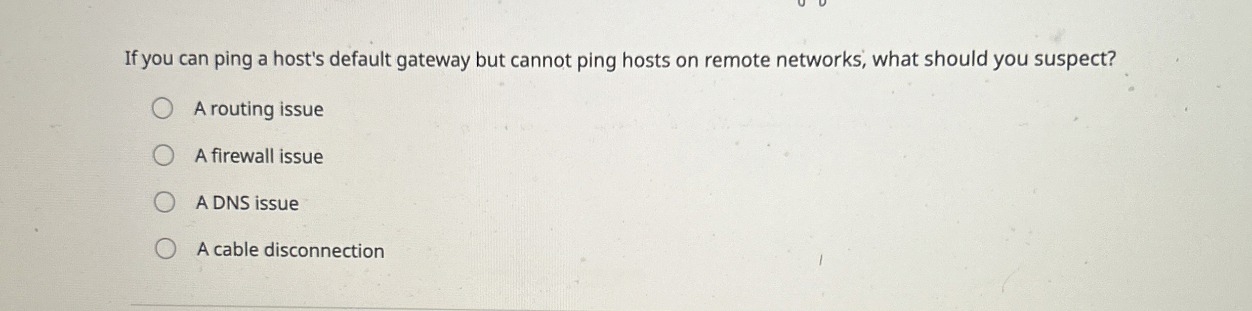 If you can ping a host's default gateway but