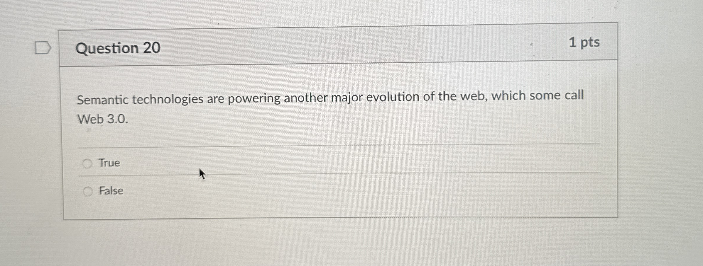Question 2 0 1 pts Semantic technologies are
