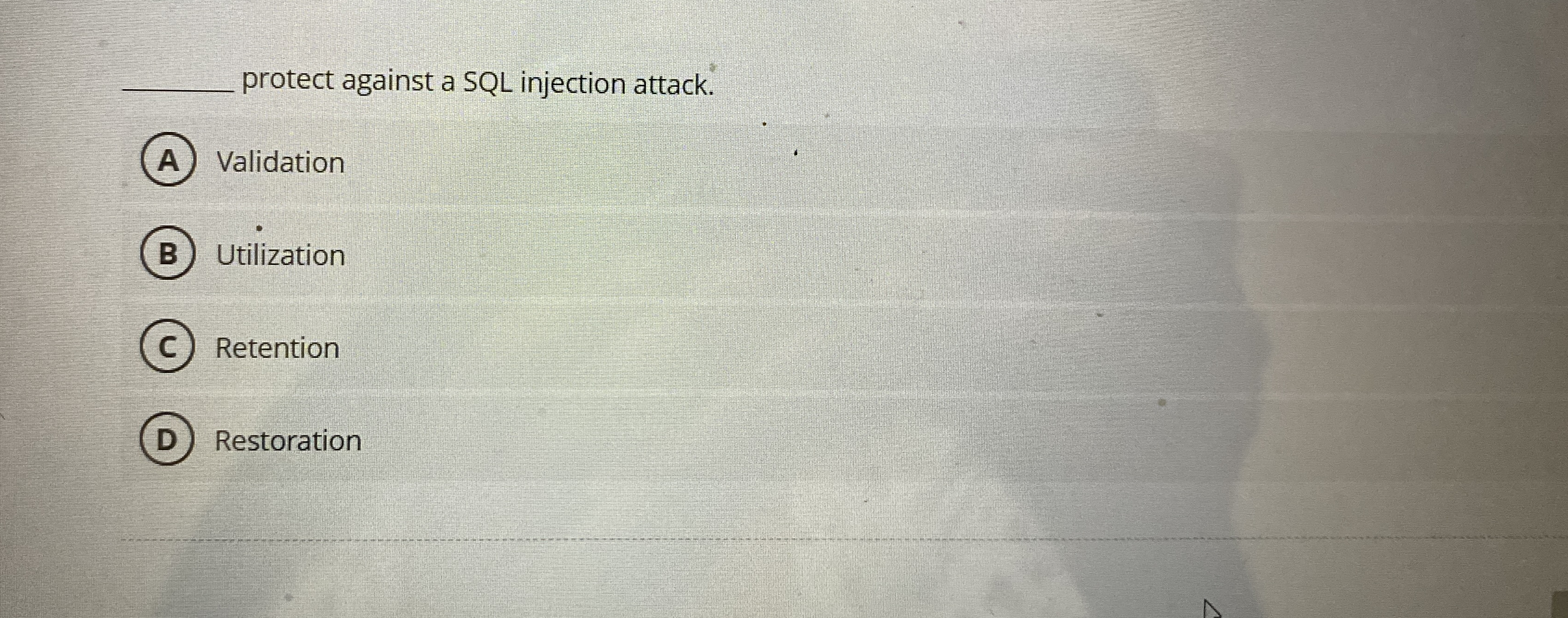 q , protect against a SQL injection attack.