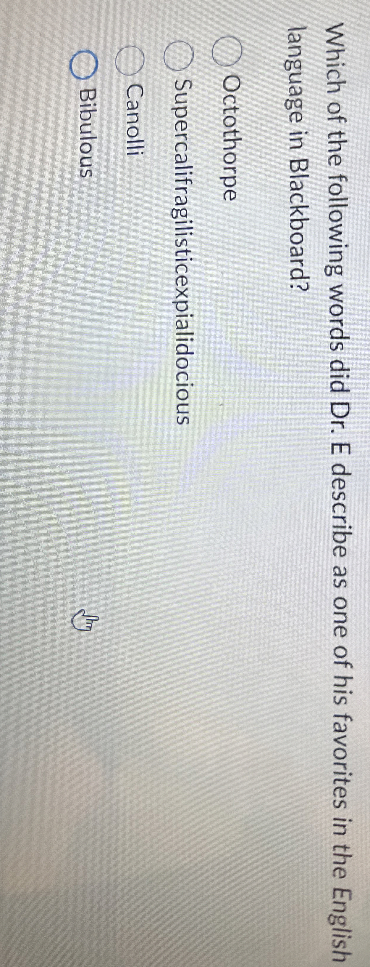 Which of the following words did Dr . E describe