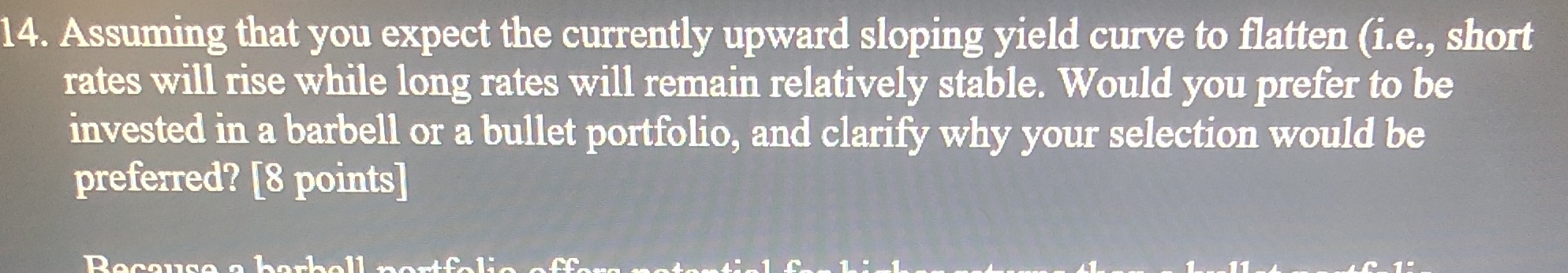 14. Assuming that you expect the currently upward