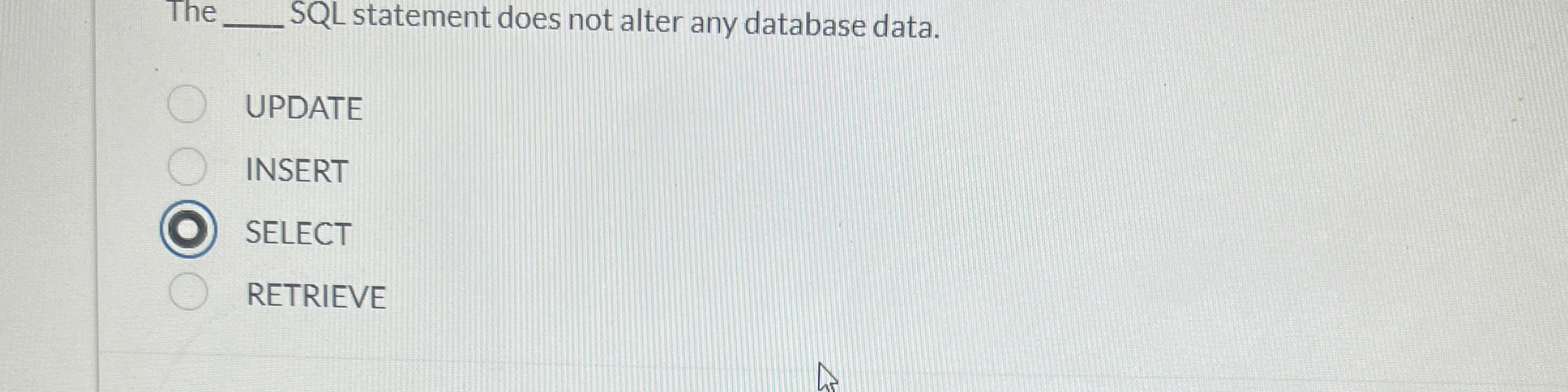 The SQL statement does not alter any database