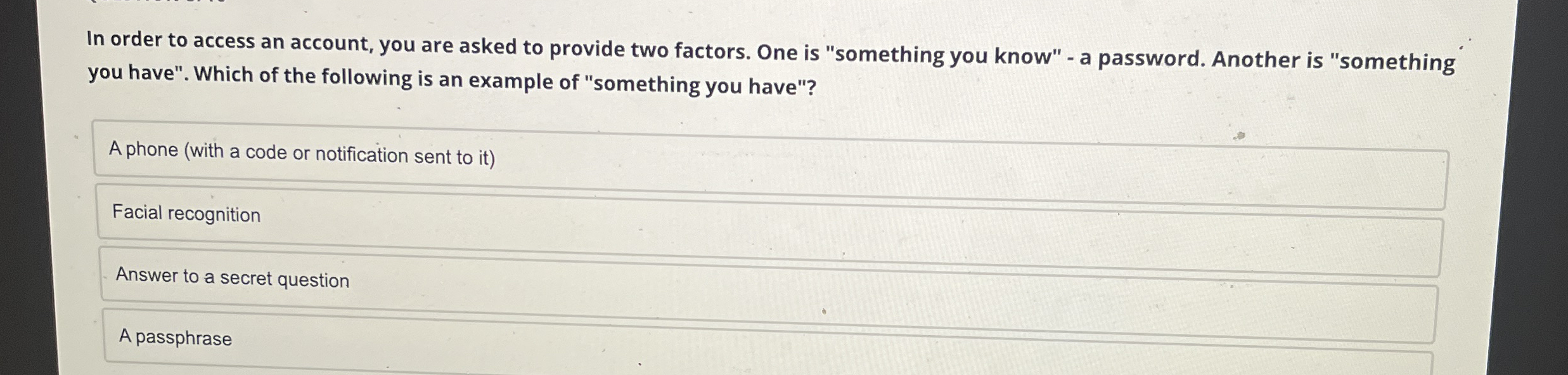 In order to access an account, you are asked to