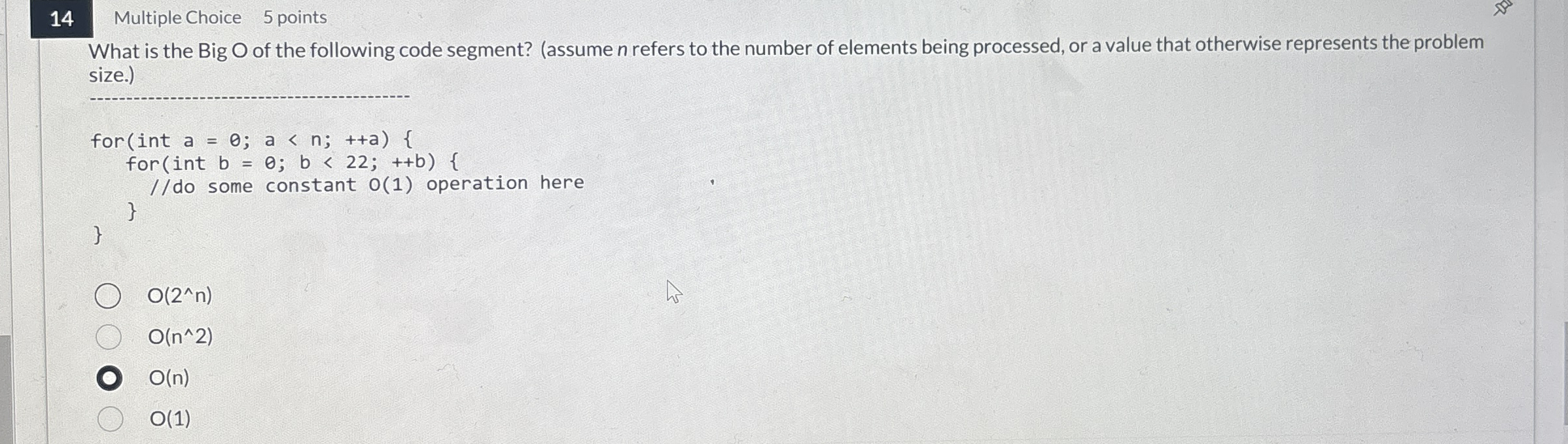 1 4 Multiple Choice 5 points What is the Big O of