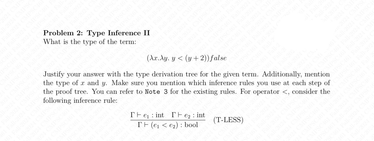 Problem 2 : Type Inference II What is the type of