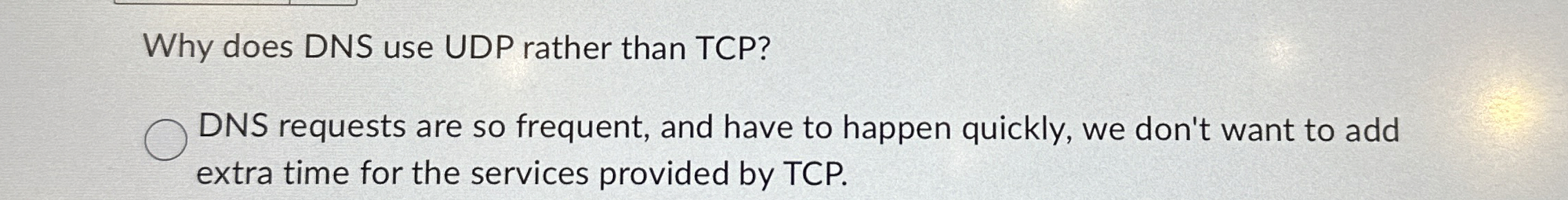 Why does DNS use UDP rather than TCP ? DNS