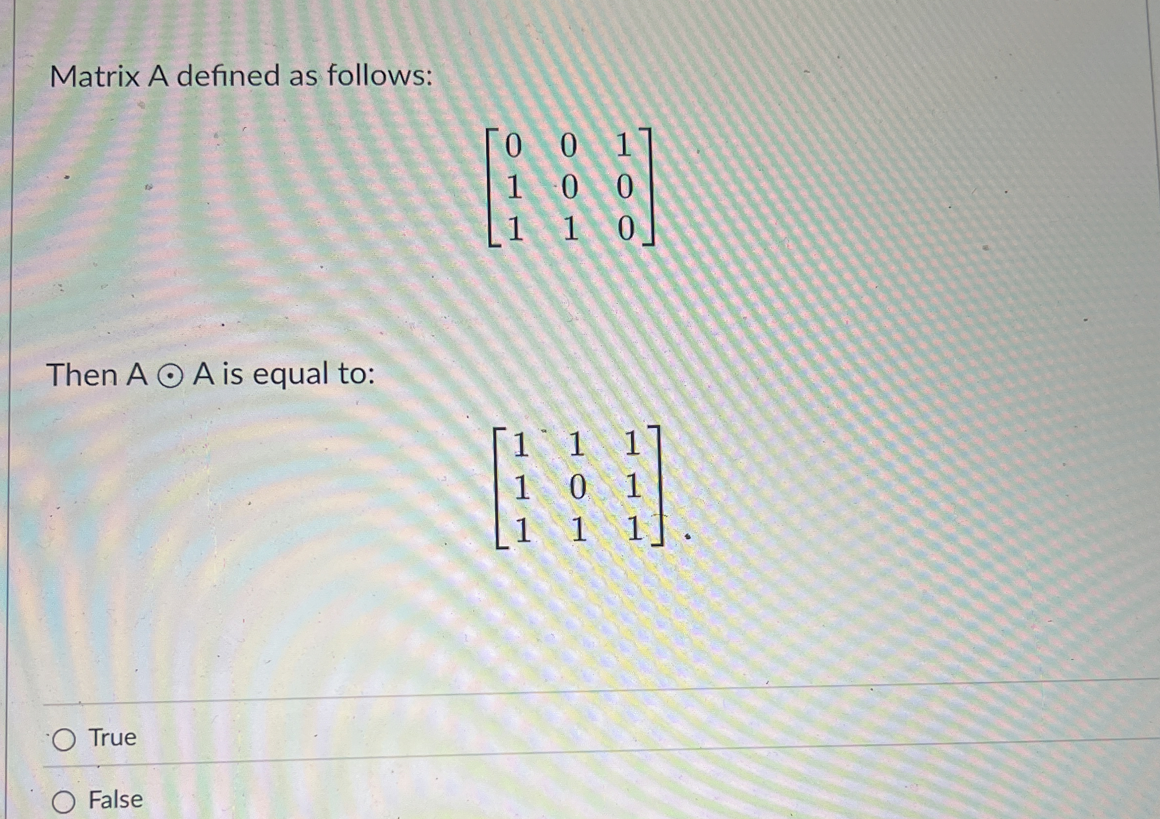 Matrix A defined as follows: [ 0 0 1 1 0 0 1 1 0