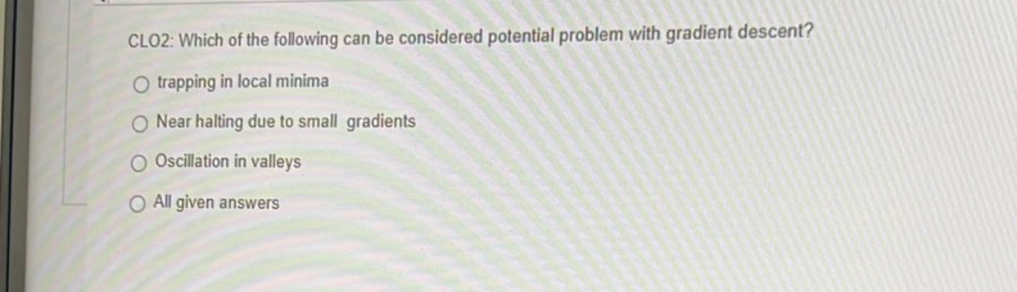 CLO 2 : Which of the following can be considered