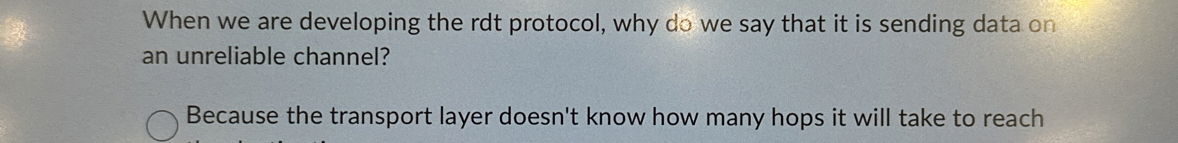 When we are developing the rdt protocol, why do