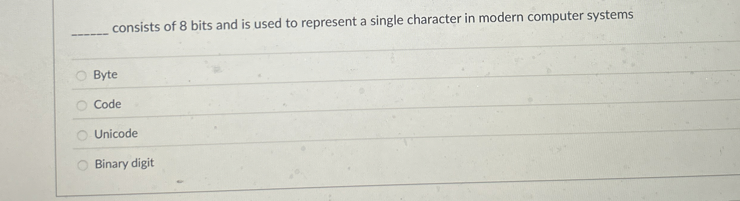 consists of 8 bits and is used to represent a