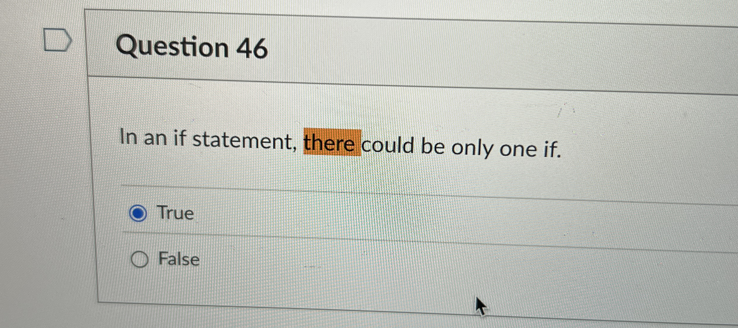 Question 4 6 In an if statement, there could be