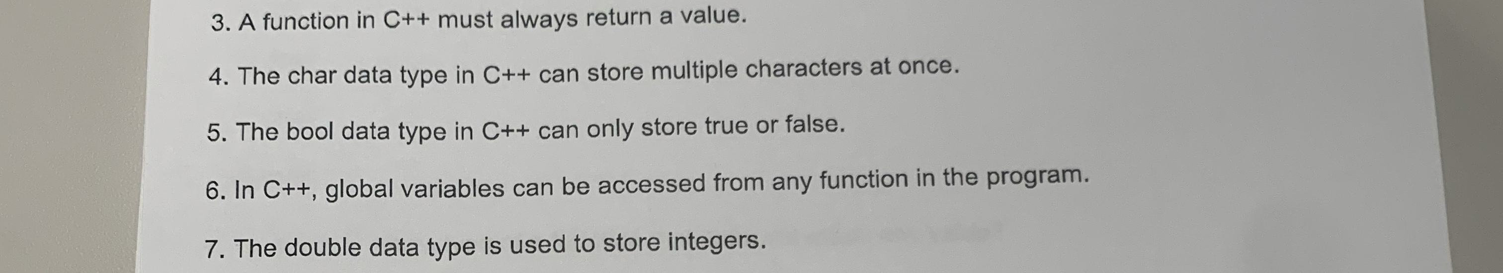 A function in C + + must always return a value.