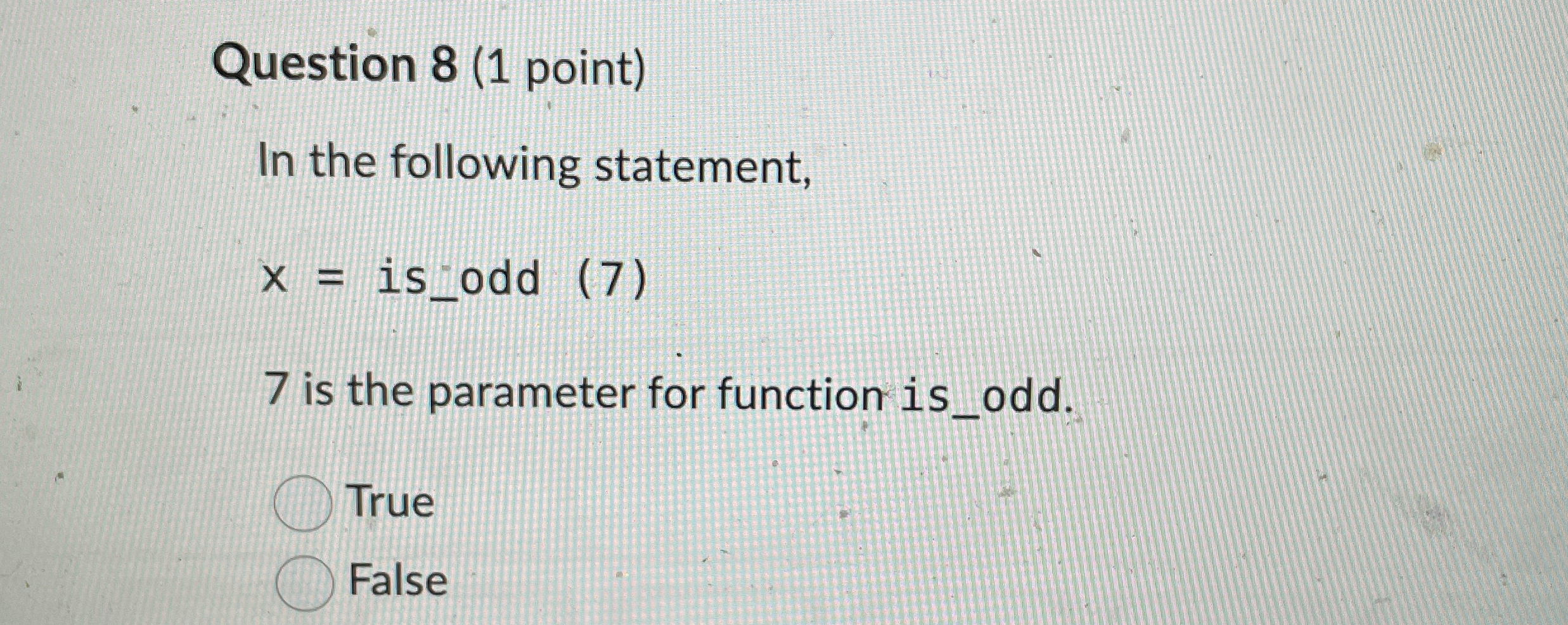Question 8 ( 1 point ) In the following