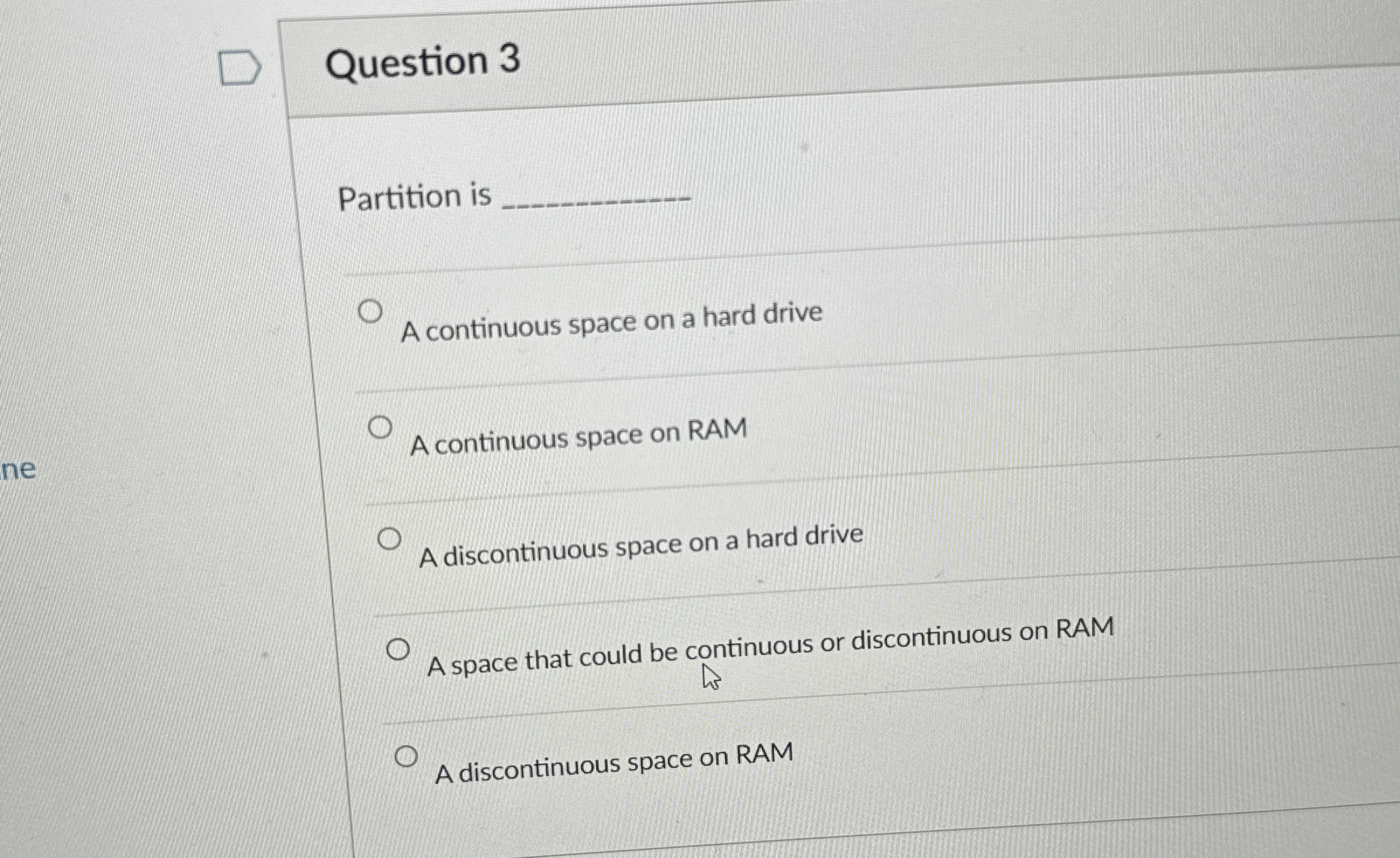 Question 3 Partition is A continuous space on a