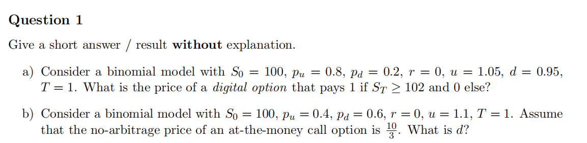 Question 1 Give a short answer / result without