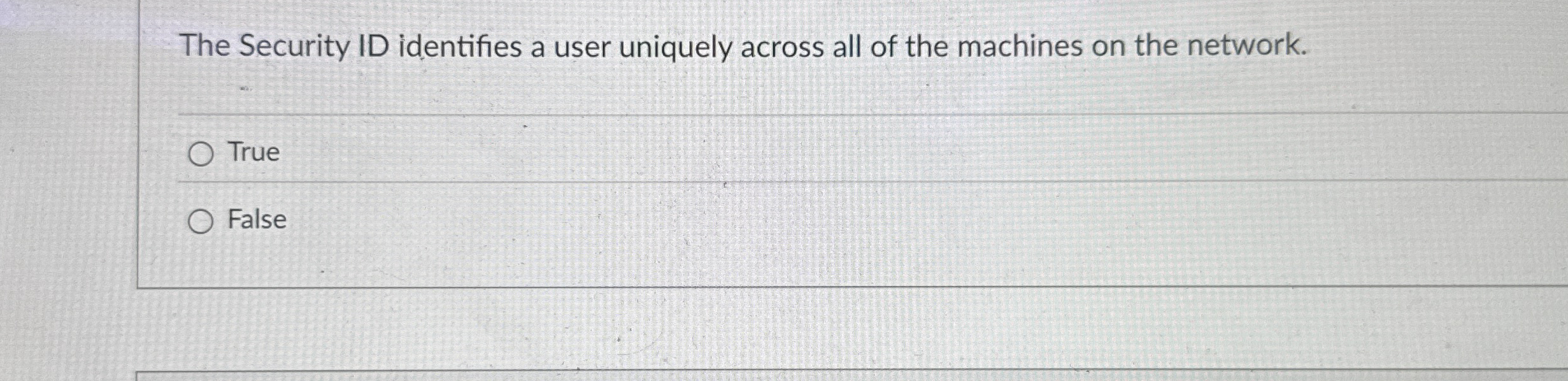 The Security ID identifies a user uniquely across